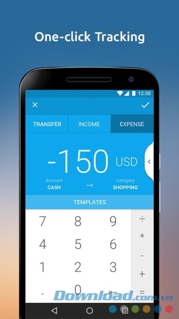 Theo dõi dòng tiền thu chi của mình chỉ với một lần chạm Theo dõi dòng tiền thu chi của mình chỉ với một lần chạm