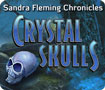 Sandra Fleming Chronicles: Crystal Skulls