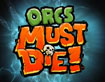 Orcs Must Die!