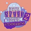 Home Sweet Home 2: Kitchens and Baths