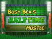 Busy Bea's Halftime Hustle