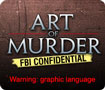 Art of Murder: FBI Confidential