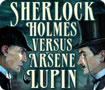 Sherlock Holmes VS Arsene Lupin