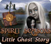 Spirit Seasons: Little Ghost Story