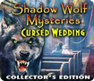 Shadow Wolf Mysteries: Cursed Wedding Collector's Edition