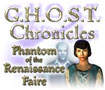 G.H.O.S.T Chronicles: Phantom of the Renaissance Faire