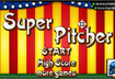 Super Pitcher