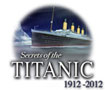 Secrets of the Titanic 1912-2012