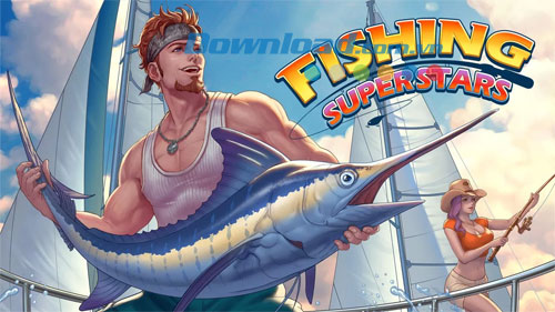 chinh phục những con cá lớn Fishing Superstars for Android
