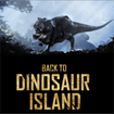 Back to Dinosaur Island