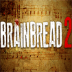 BrainBread 2