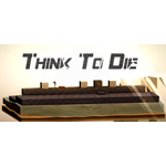 Think To Die