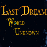 Last Dream: World Unknown