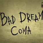 Bad Dream: Coma