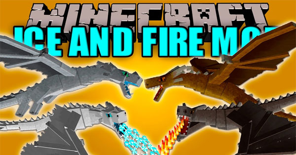 Ice and Fire Mod - Mod huấn luyện rồng chiến đấu trong Minecraft