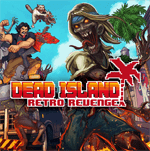 Dead Island Retro Revenge