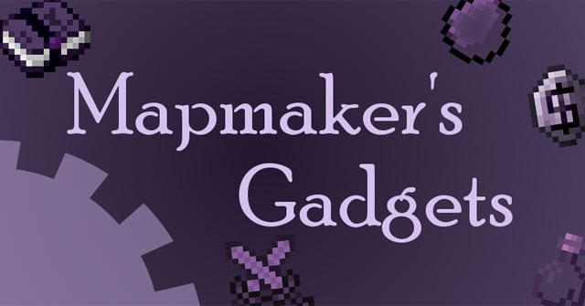 Mapmaker’s Gadgets ModCông cụ hữu ích cho người làm mod, map Minecraft