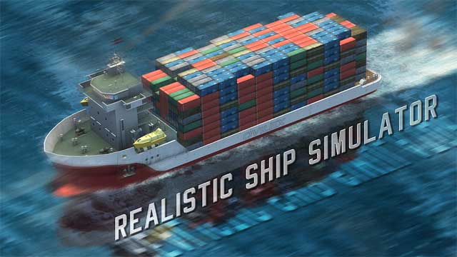 Lái những con  tàu được mô phỏng sống động trong Ship Sim 2019 