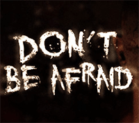 Don't Be Afraid