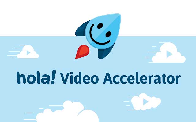 Hola Video Accelerator giúp tăng tốc độ duyệt web, giảm bộ đệm và bỏ chặn các trang web bị kiểm duyệt