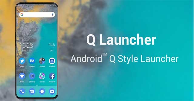 Q Launcher là trình khởi chạy Android 10 cho các thiết bị Android từ 5.0 trở lên