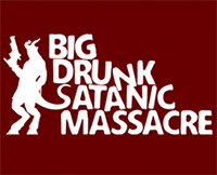 BDSM: Big Drunk Satanic Massacre