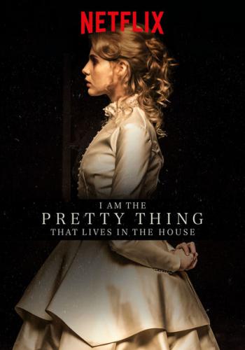 I Am the Pretty Thing That Lives in the House 1