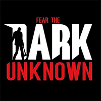 Fear the Dark Unknown