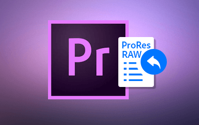 Hỗ trợ ProRes Raw trong Adobe Premiere Pro