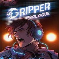 Gripper: Prologue