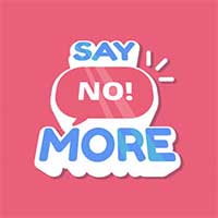 Say No! More