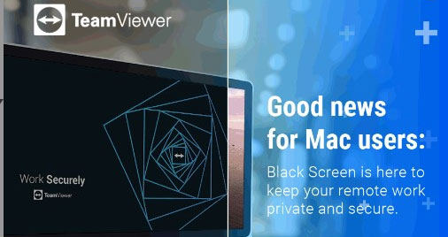 TeamViewer for Mac 15.8.3 giới thiệu tính năng Black Screen để tăng cường bảo mật