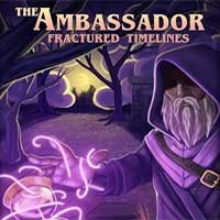 The Ambassador: Fractured Timelines