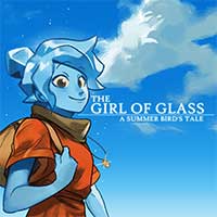 The Girl of Glass: A Summer Bird's Tale