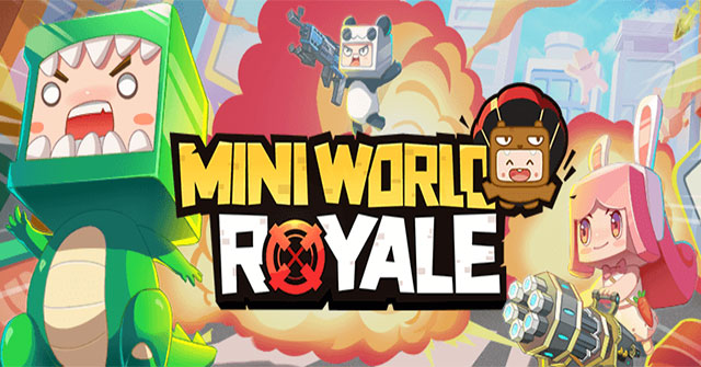 Mini World Royale là game bắn súng sinh tồn phong cách Mini World mới 