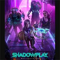 Shadowplay: Metropolis Foe