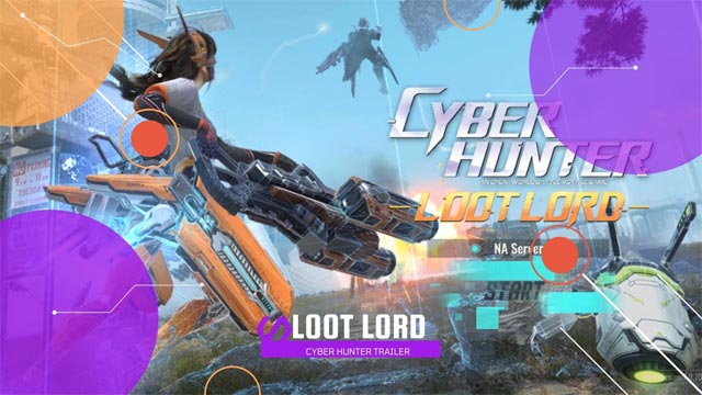 Trải nghiệm chế độ chơi mới cực khó - Loot Lord trong Cyber Hunter Mobile