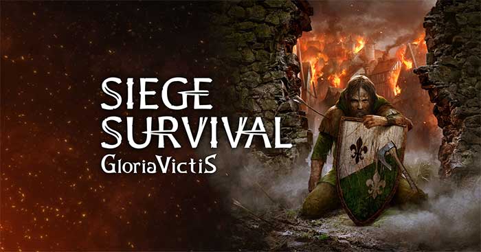 Siege Survival: Gloria Victis là game chiến thuật kết hợp phiêu lưu hoành tráng