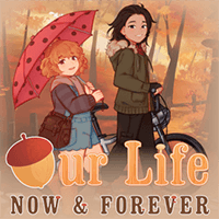 Our Life: Now & Forever