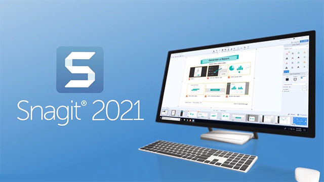 Snagit 2021 cải tiến hàng loạt công cụ nhằm tăng hiệu suất và hiệu quả sử dụng