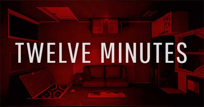 Twelve MinutesGame Vòng lặp thời gian cực hack não
