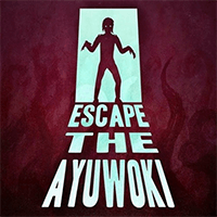 Escape the Ayuwoki