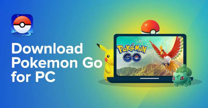 Tải Pokemon Go cho PC