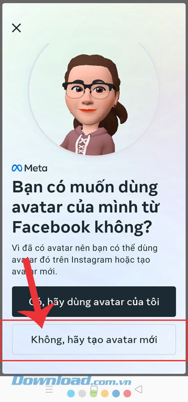 Chạm vào nút Không, hãy tạo avatar mới