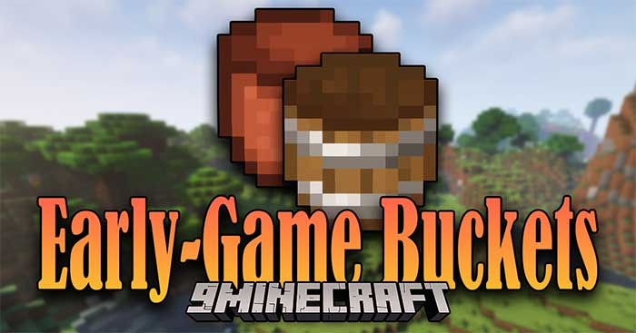 Early-Game Buckets Mod 1.16.5 sẽ bổ sung vào Minecraft 3 biến thể xô nước (bucket) 