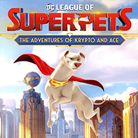 DC League of Super-Pets: The Adventures of Krypto and Ace