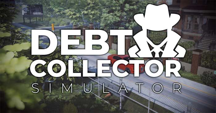 Debt Collector SimulatorGame mô phỏng đòi nợ độc đáo