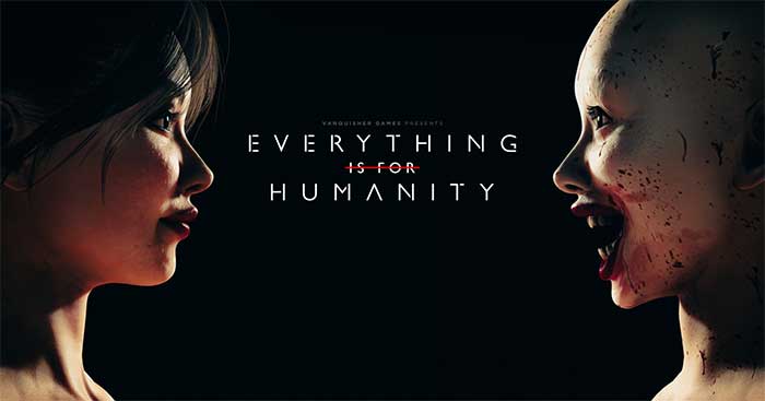 Everything Is For Humanity là game phiêu lưu kinh dị có cốt truyện ám ảnh