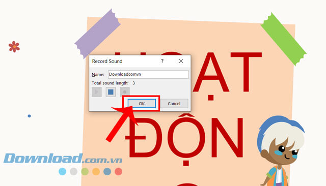 Bắt đầu ghi âm > Click chuột vào nút OK