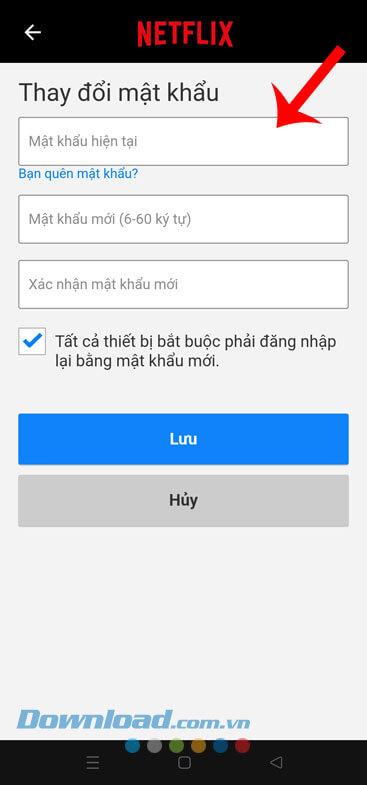 Nhập mật khẩu hiện tại, mật khẩu mới, xác nhận lại mật khẩu mới